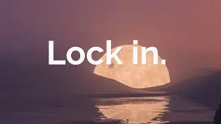 It&rsquo;s time to LOCK IN!
