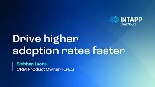 Driving a quick and successful adoption of Intapp DealCloud