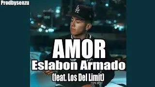 AMOR - Eslabon Armado (feat. Los Del Limit) • TYPE BEAT 2023