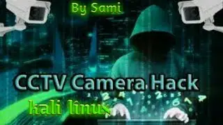 Hack CCTV caméra easy.kali linux