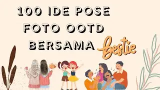 100 Ide Pose Foto OOTD bersama Sahabat | Bestie