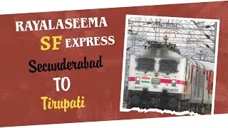 Rayalaseema SF Express Train Vlog | Secunderabad Junction To Tirupati | Shammu Travel Vlogger