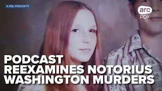 New podcast reexamines notorious 70s Washington state murders linked to Warren Forest