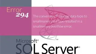 3 Error 294  Converting char data type to smallmoney resulting in  smallmoney overflow error.