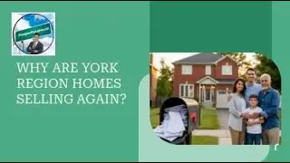 Why Are York Region Homes Selling Again?