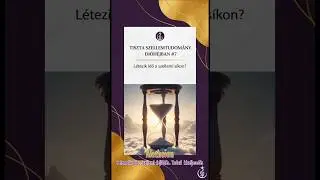 Tiszta szellemtudom&aacute;ny di&oacute;h&eacute;jban #7. L&eacute;tezik-e idő a szellemi vil&aacute;gban?