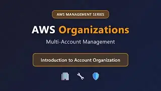 AWS Organizations: Multi-Account Management Tutorial for Beginners