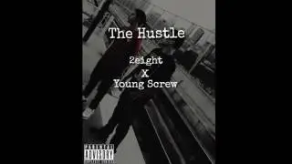 2eight X Young Screw ~ The Hustle (Official Audio)