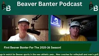 Beaver Banter Is BACK For The 2025-26 Athletic Season!