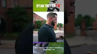 Picking the Right Property to Invest In - Ryan Troyer TV