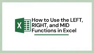 How to Extract Text from a Cell in Excel (LEFT, RIGHT, MID)