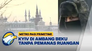 Warga Kyiv Bertahan di Tengah Musim Dingin dan Serangan Rusia - [Metro Pagi Primetime]
