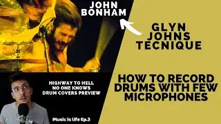 JOHN BONHAM'S MIKING TECHNIQUE - The GLYN JOHNS technique - Music is life Ep.3