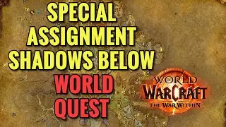 Special Assignment: Shadows Below World Quest (WoW TWW)