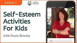 Self-Esteem Activities For Kids with Paula Howley