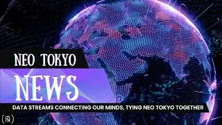 Neo Tokyo News Highlights Broadcast: File 6 (11th-17th July)