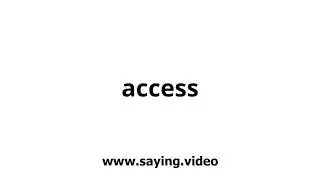 How to say access in English