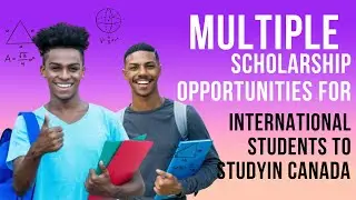 Multiple Scholarship Opportunities for International Students in Canada + How to apply guide