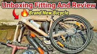 Brand New Bicycle ब्रांड न्यू साइकिल Unboxing Fitting And Review संपूर्ण जानकारी Under ₹6******