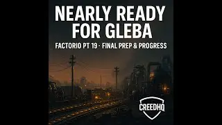 Factorio &ndash; Nearly Ready for Gleba: Final Prep & Progress | CreedHQ (Pt 19)