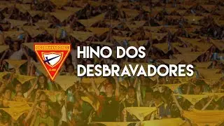 Hino Oficial dos Desbravadores