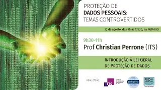&ldquo;Introdu&ccedil;&atilde;o &agrave; Lei Geral de Prote&ccedil;&atilde;o de Dados&rdquo; &ndash; Christian Perrone