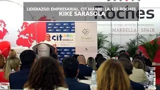 Kike Sarasola. Jornadas liderazgo empresarial, CIT Marbella en Les Roches.