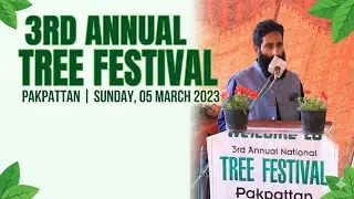 CEO Aghaz-e-Sahar Sharing Views | 3rd Annual National Tree Festival Pakpattan