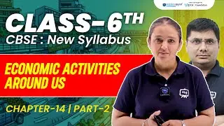 Economic Activities Around Us Class 6 | Class 6 Social Science Ch 14 Economic Activities Around Us