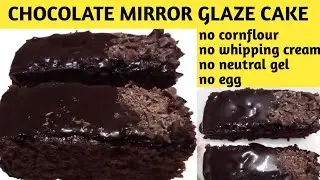 Super Soft Chocolate Mirror Glaze Cake Without Cornflour, Neutral Gel | No Egg | Kitchen With Memon