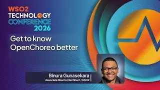 Узнайте больше об OpenChoreo | Технологическая конференция WSO2 2026