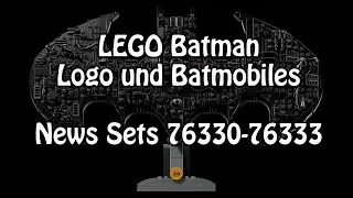 LEGO Batman Logo und verschiedene Batmobile (Sets 76330-76333) - Klemmbausteinlyrik News