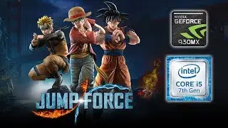 JUMP FORCE - Nvidia 930 MX - Intel core i5 7200u - 60 FPS - 720P