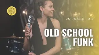 Sip of - Old School Funk - Rnb & Soul Mix