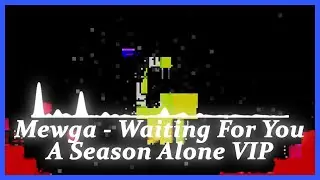 Mewga - Waiting For You (A Season Alone VIP) [Dancefloor Drum & Bass]