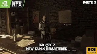 [Parte 3] Far Cry 2 Fortune's Edition Remastered (New Dunia) 2K UHD 60Fps