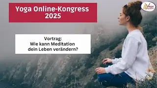 Vortrag: Wie kann Meditation dein Leben ver&auml;ndern?