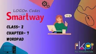 WordPad || Class - 2, Chapter - 7 || LOGON Codes with Smartway