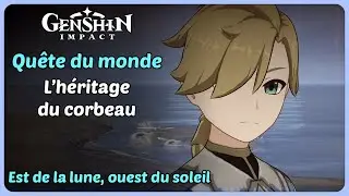 Qu&ecirc;te du monde | L&rsquo;h&eacute;ritage du corbeau (Est de la lune, ouest du soleil) | Genshin Impact