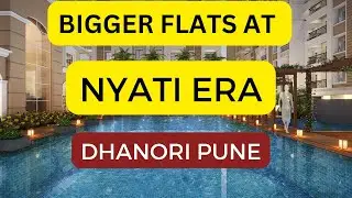 Bigger flats at Nyati Era at Dhanori , Pune.
