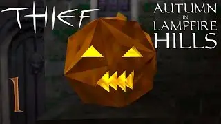 FENPHOENIX | Thief FM: Autumn in Lampfire Hills - 1 - Spring