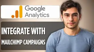 How to Integrate Google Analytics with Your Mailchimp Campaigns | 2025 Full Guide