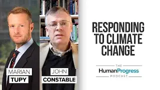 John Constable: Global warming and energy policy || The Human Progress Podcast Ep.13