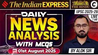 Current Affairs 01 August 2025 | Daily News Analysis | UPSC & State PCS | By Alok Sir | CapitalIAS
