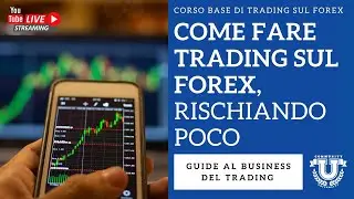 Come fare trading sul forex, rischiando poco