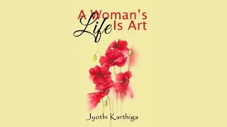A Women's Life is Art by Karthiga Gopal | Best Life Changing Book For Women
