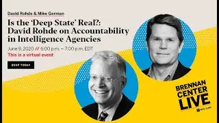 Is the &lsquo;Deep State&rsquo; Real?: David Rohde on Accountability in Intelligence Agencies
