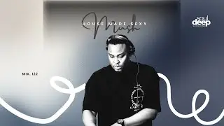 Episode 122: Soul Deep Sessions 122 mixed by Mush