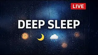 Sleep Music Live 🌙 Soft Rain Sounds for Deep Sleep All Night