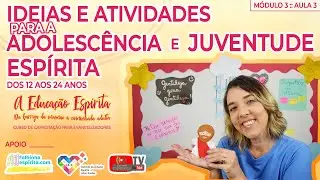 Ideias e Atividades para a Adolesc&ecirc;ncia e a Juventude Esp&iacute;rita ::  :: Educa&ccedil;&atilde;o Esp&iacute;rita